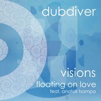 Dubdiver - Visions (Floating On Love)