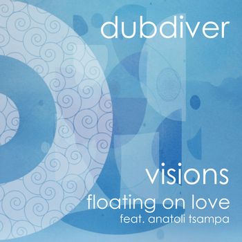 Dubdiver - Visions (Floating On Love)