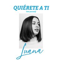 Luana - Quiérete A Ti (Love Yourself)