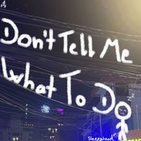 Sleepyhead - Don't Tell Me What to Do