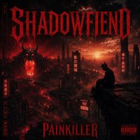 painkiller - SHADOWFIEND  (Explicit)