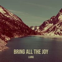 Laing - Bring All the Joy