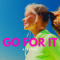 AlexGuz - Go for It