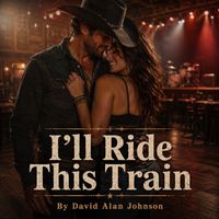 David Alan Johnson - I'll Ride This Train (New Country Rock)