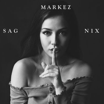 Markez - Sag Nix (Explicit)