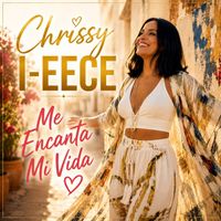 Chrissy I-Eece - Me Encanta Mi Vida