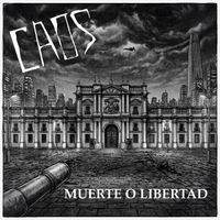 Caos - Muerte O Libertad