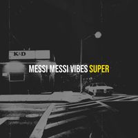 super - Messi Messi Vibes