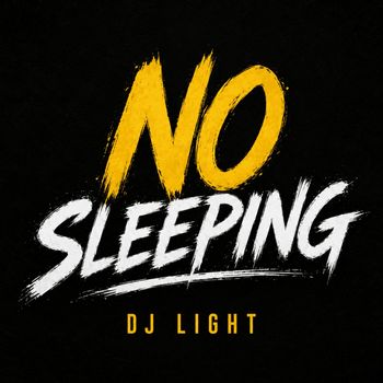 Dj Light - NO SLEEPING (Explicit)
