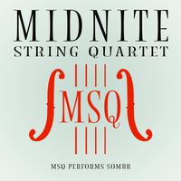 Midnite String Quartet - MSQ Performs sombr