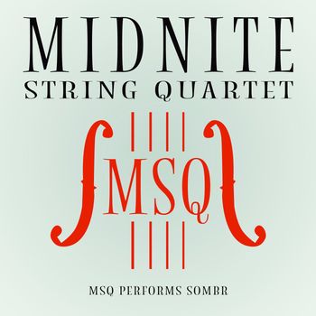 Midnite String Quartet - MSQ Performs sombr