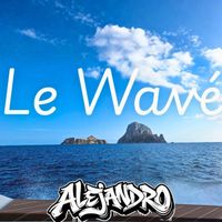 Alejandro - Le Wavé