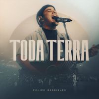 Felipe Rodrigues - Toda Terra