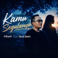 PRaM - Kamu Segalanya