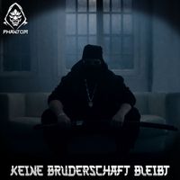 PHANTOM - Keine Bruderschaft Bleibt (Explicit)