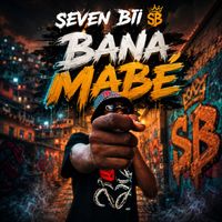 Seven - Baza BanaMabé (Explicit)
