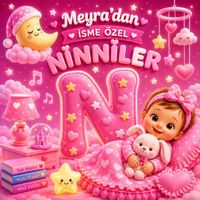 Meyra - Meyra'dan İsme Özel Ninniler (N Harfi)
