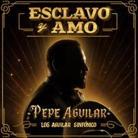 Pepe Aguilar - Esclavo y Amo (Live)