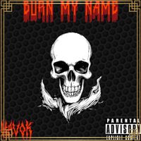 Havok - Burn My Name (Explicit)