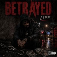 Lipp - Betrayed (Explicit)