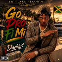 Daddy1 - Go Pro Fi Mi (Explicit)