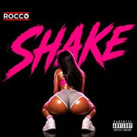 ROCCO - SHAKE (Explicit)