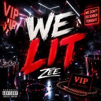 Zee - We Lit (Explicit)