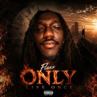 Flexx - Only Live Once (Explicit)