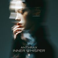 ANTHRAX - Inner Whisper