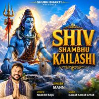 Mann - SHIV SHAMBHU KAILASHI