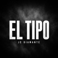 JC el Diamante - EL TIPO (Explicit)