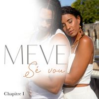 M E V E - Sé vou (chapitre 1)