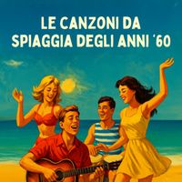 Various Artists - Le canzoni da spiaggia degli anni '60