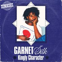 Garnet Silk - Kingly Character