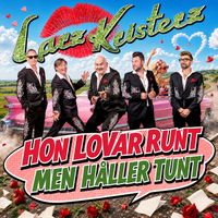 Larz-Kristerz - Hon lovar runt men håller tunt