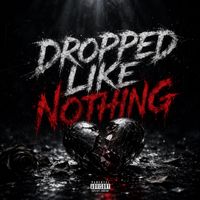 youngstar - Dropped Like Nothing (Explicit)