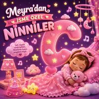 Meyra - Meyra'dan İsme Özel Ninniler (Ç Harfi)