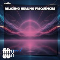 Maitor - Relaxing Healing Frequencies