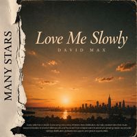 David Max - Love Me Slowly