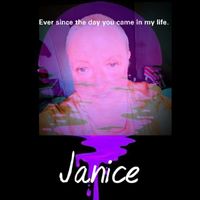 Janice - Ever since the day you came in my life