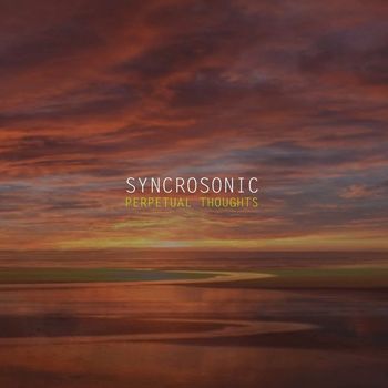 Syncrosonic - Perpetual Thoughts