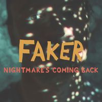 Faker - Nightmare's Coming Back (Explicit)