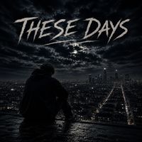 Seven Sins - These Days (Explicit)