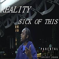 Reality - Sick of This (Explicit)