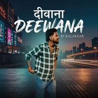Kalakaar - Deewana