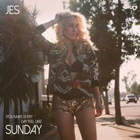 JES - (You Make Every Day Feel Like) Sunday