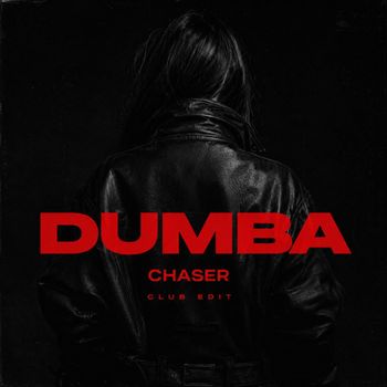 CHASER - Dumba