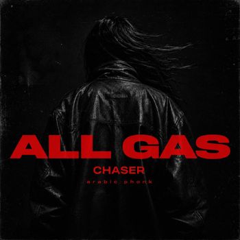 CHASER - All Gas