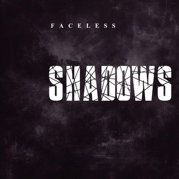Faceless - Shadows