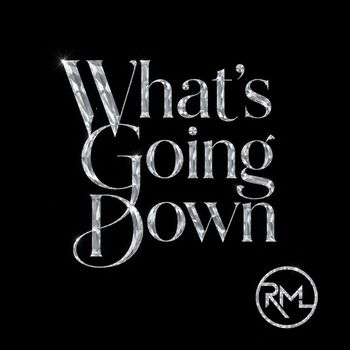 RML - What's Going Down